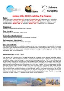 IquiqueChile2011ParaglidingTripProgram Dates: Instructional Days - Saturday, Nov. 19th (arrival) to Thursday, Nov. 24th (departure) - (P-1 to P-4 level) Iquique Days #1 - Thursday, Nov. 24th (arrival) to Monday, No