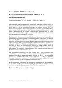 Decision D0122003 - Published in note form only Re Ford and Department of Housing and Works[removed]WAICmr 12 Date of Decision: 4 April 2003 Freedom of Information Act 1992, Schedule 1, clauses 3(1), 7 and[removed]The compl