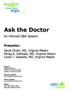 Ask the Doctor An informal Q&A Session Presenter: Janet Chieh, MD, Virginia Mason Parag A. Gokhale, MD, Virginia Mason Loren J. Vesselle, MD, Virginia Mason