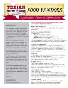 Application, Forms & Information PLEASE READ THOROUGHLY. INFORMATION HAS BEEN UPDATED AND WILL BE ENFORCED. Dear Food Vendor, The 33rd annual Texian Market Days festival is almost here and we would love the