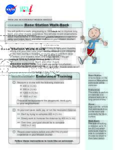 TRAIN LIKE AN ASTRONAUT MISSION HANDOUT  YOUR MISSION: Base Station Walk-Back