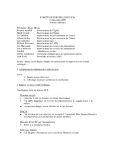 COMITÉ DE SURVEILLANCE (CS) 15 décembre 2009 Toronto (Ontario) Présidente : Mayo Moran Stephen Kendall Représentant de l’Église