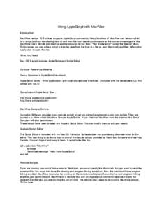 Using AppleScript with MacWise Introduction MacWise version 10.5 or later supports AppleScript commands. Many functions of MacWise can be controlled by a script (such as transferring data to and from the host, sending co
