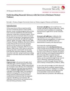 CFS Research Brief[removed]Understanding Financial Literacy with Survivors of Intimate Partner Violence By Judy L. Postmus, Rutgers University Center on Violence Against Women and Children