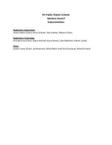 NC Public Charter Schools Advisory Council Subcommittees Application Automation Jennie Adams (Chair), Kwan Graham, Alan Hawkes, Rebecca Shore Application Technology