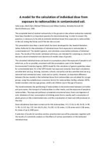 A model for the calculation of individual dose from exposure to radionuclides in contaminated soil. Celia Jones, Mark Elert, Michael Pettersson and Håkan Yesilova, Kemakta Konsult AB. Henrik Efraimsson, SSM. The accepta