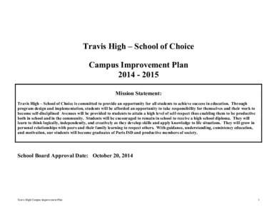 Travis High – School of Choice Campus Improvement PlanMission Statement: Travis High – School of Choice is committed to provide an opportunity for all students to achieve success in education. Through pr