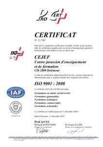 CERTIFICAT N° [removed]ProCert SA, organisme certificateur accrédité, certifie qu’un système QSC de certification qualité pour les écoles d’enseignement général et professionnel a été élaboré et mis en œu