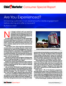 CONSUMER MARKETING  Consumer Special Report Are You Experienced? Immersing customers in an experience to create engagement