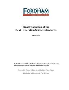 Final Evaluation of the Next Generation Science Standards June 13, 2013 by Paul R. Gross with Douglas Buttrey, Ursula Goodenough, Noretta Koertge, Lawrence Lerner, Martha Schwartz, and Richard Schwartz