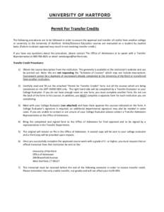 Permit For Transfer Credits The following procedures are to be followed in order to assure the approval and transfer of credits from another college or university to the University of Hartford. Online/Distance Education 