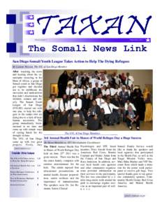 September, 2011  Volume 6, Issue 3 San Diego Somali Youth League Takes Action to Help The Dying Refugees By Ladane Hassan, The SYL of San Diego Member