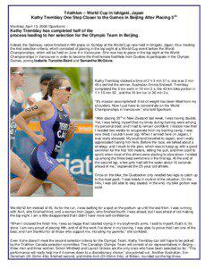 Triathlon – World Cup in Ishigaki, Japan Kathy Tremblay One Step Closer to the Games in Beijing After Placing 5 th Montréal, April 13, 2008 (Sportcom) –