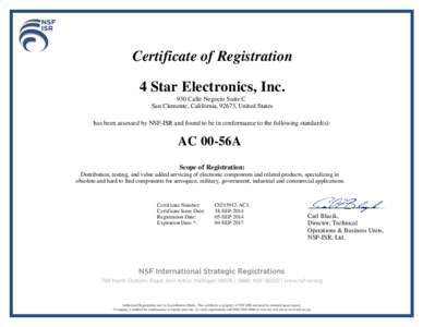 Certificate of Registration 4 Star Electronics, Inc. 930 Calle Negocio Suite C San Clemente, California, 92673, United States has been assessed by NSF-ISR and found to be in conformance to the following standard(s):