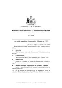 AUSTRALIAN CAPITAL TERRITORY  Remuneration Tribunal (Amendment) Act 1998 No. 3 of[removed]An Act to amend the Remuneration Tribunal Act 1995