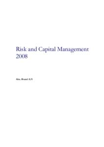 Risk and Capital Management 2008 Alm. Brand A/S Contents 1 Risk profile................................................................................................................... 4