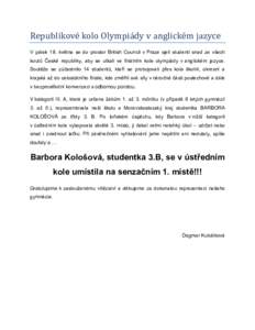 What you’re reading right now is my attempt to make at least a little bit objective account of this year’s English competition from the school round trough the national round