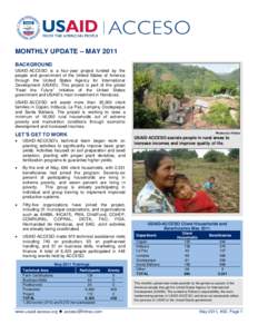 MONTHLY UPDATE – MAY 2011 BACKGROUND USAID-ACCESO is a four-year project funded by the people and government of the United States of America through the United States Agency for International Development (USAID). This 