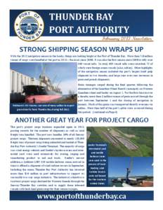 THUNDER BAY PORT AUTHORITY February 2013 Newsletter STRONG SHIPPING SEASON WRAPS UP With the 2012 navigation season in the books, things are looking bright at the Port of Thunder Bay. More than 7.8 million