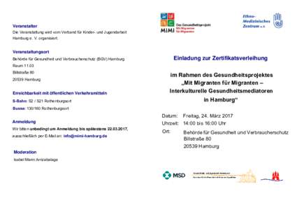Veranstalter Die Veranstaltung wird vom Verband für Kinder- und Jugendarbeit Hamburg e. V. organisiert. Veranstaltungsort