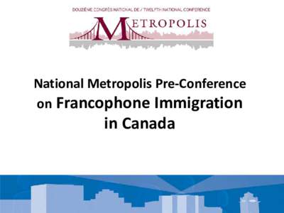 Earth / Department of Citizenship and Immigration Canada / Canadians / Canada / Organisation internationale de la Francophonie / Political geography / Immigration to Canada / French language