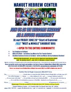 NANUET HEBREW CENTER  At our FRIDAY JUNE 20TH Start of Summer FREE* “MEET & MINGLE” SHABBAT BBQ OPEN TO THE ENTIRE COMMUNITY! 