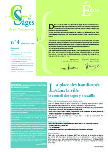 { D eux ans après sa mise en place, le Conseil des Sages témoigne d’un vrai dynamisme : lieu d’écoute, de partage d’expérience et d’invention, il se saisit de multiples questions