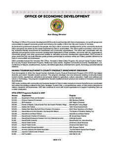 OFFICE OF ECONOMIC DEVELOPMENT  Ann Chung, Director The Mayor’s Office of Economic Development (OED) works in partnership with Oahu’s businesses, non-profit groups and communities to support economic growth and enhan