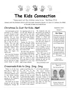 The Kids Connection “Jesus said, Let the children come to me…” Matthew 19:14 Connect with the Children’s Ministry @ Crossroads Community Church 2 S. Court St. Sullivan, IN[removed]on the web at www.crossroads98.com