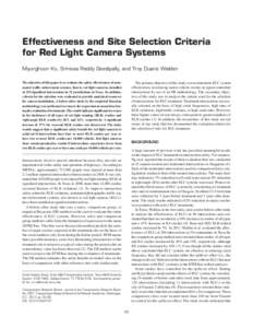Effectiveness and Site Selection Criteria for Red Light Camera Systems Myunghoon Ko, Srinivas Reddy Geedipally, and Troy Duane Walden The primary objective of this study was to determine RLC system effectiveness at reduc