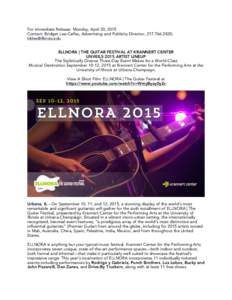 For Immediate Release: Monday, April 20, 2015 Contact: Bridget Lee-Calfas, Advertising and Publicity Director, ,  ELLNORA | THE GUITAR FESTIVAL AT KRANNERT CENTER UNVEILS 2015 ARTIST LINEUP 