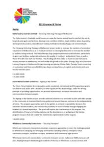 2013 Survive & Thrive Ageing Delta Society Australia Limited – ‘Growing Delta Dog Therapy in Melbourne’ The Delta Society’s charitable work focuses on using the human animal bond to comfort the sick in hospitals 