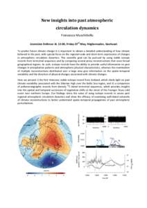 New	
  insights	
  into	
  past	
  atmospheric	
  	
   circulation	
  dynamics	
   Francesco	
  Muschitiello	
    