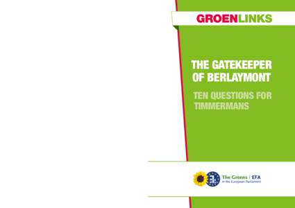 The Gate­keeper of Berlaymont Ten questions for ­Timmermans  The Gatekeeper of