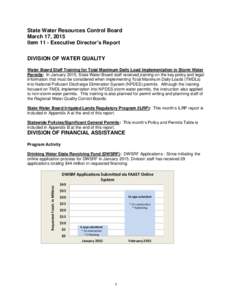 State Water Resources Control Board March 17, 2015 Item 11 - Executive Director’s Report DIVISION OF WATER QUALITY Water Board Staff Training for Total Maximum Daily Load Implementation in Storm Water Permits: In Janua