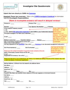 Investigator Site Questionnaire  Submit this form directly to CGIRB via Connexus Important: Please type responses. Refer to the CGIRB Investigator Guidebook for information regarding Investigator Responsibilities.