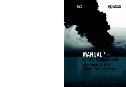 MANUAL FOR THE PUBLIC HEALTH MANAGEMENT OF CHIEMICAL INCIDENTS  Department of Public Health and Environment World Health Organization 20, Avenue Appia CH-1211 Geneva 27