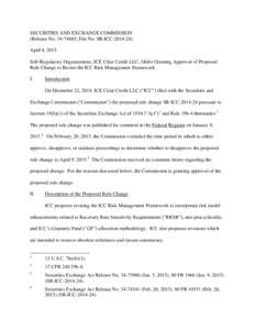 SECURITIES AND EXCHANGE COMMISSION (Release No; File No. SR-ICCApril 8, 2015 Self-Regulatory Organizations; ICE Clear Credit LLC; Order Granting Approval of Proposed Rule Change to Revise the ICC Risk