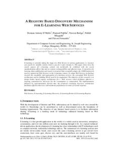 A REGISTRY BASED DISCOVERY MECHANISM FOR E-LEARNING WEB SERVICES Demian Antony D’Mello1, Pramod Prabhu2, Naveen Baliga3, Nikhil Misquith4 and Flexon Fernandes5 Department of Computer Science and Engineering, St. Joseph