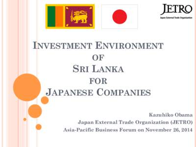 INVESTMENT ENVIRONMENT OF SRI LANKA FOR JAPANESE COMPANIES	
 Kazuhiko Obama