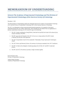 MEMORANDUM OF UNDERSTANDING  between The Academy of Experimental Criminology and The Division of Experimental Criminology of the American Society of Criminology December 1, 2012 This Memorandum of Understanding clarifies