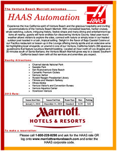 T h e Ve n t u r a B e a c h M a r r i o t t w e l c o m e s  HAAS Automation Experience the true California spirit of Ventura Beach and the gracious hospitality and inviting accommodations of the Ventura Beach Marriott.