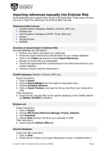 Importing references manually into Endnote Web Some databases don’t support Direct Export to Endnote Web. These steps will show you how to import the references into Endnote Web manually. Databases/online sources • O