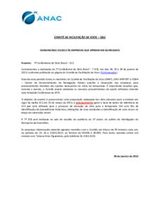 COMITÊ DE FACILITAÇÃO DE VOOS – GRU  COMUNICADO ÀS EMPRESAS QUE OPERAM EM GUARULHOS Assunto: 7ª Conferência de Slots Brasil – S13. Comunicamos a realização da 7ª Conferência de Slots Brasil – 7 SC