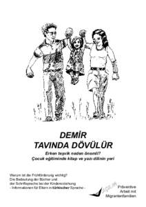 DEMÝR TAVINDA DÖVÜLÜR Erken teþvik neden önemli? Çocuk eðitiminde kitap ve yazý dilinin yeri