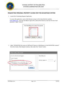 SCHOOL DISTRICT OF PHILADELPHIA SYSTEMS ADMINISTRATION UNIT REQUESTING PERSONAL PROPERTY ACCESS FOR THE ADVANTAGE SYSTEM 1. Launch the Technology Request Application. To access the application, open a Web Browser and go 