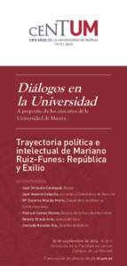 Diálogos en la Universidad A propósito de los cien años de la Universidad de Murcia  Trayectoria política e