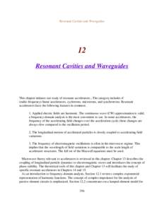 Resonant Cavities and Waveguides  12 Resonant Cavities and Waveguides  This chapter initiates our study of resonant accelerators., The category includes rf
