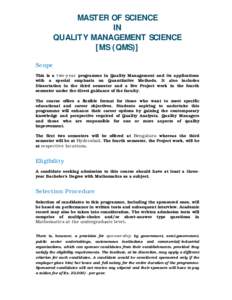 MASTER OF SCIENCE IN QUALITY MANAGEMENT SCIENCE [MS (QMS)] Scope This is a two-year programme in Quality Management and its applications