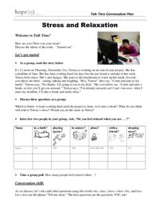 Talk Time Conversation Plan  Stress and Relaxation Welcome to Talk Time! How are you? How was your week? Discuss the idiom of the week – “burned out”